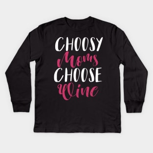 Choosy Moms Choose Wine Kids Long Sleeve T-Shirt